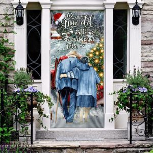 Grow Old With Me The Best Is Yet To Be Christmas Door Cover Unique Gifts Doorcover 3