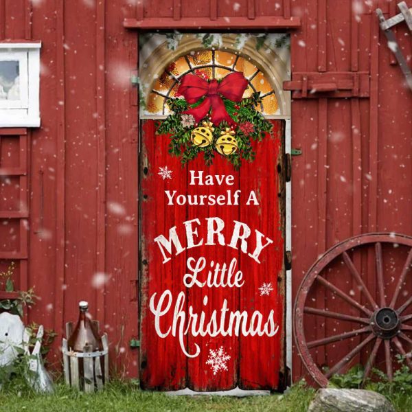 Have Yourself A Merry Little Christmas Door Cover – Christmas Outdoor Decoration – Unique Gifts Doorcover