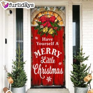 Have Yourself A Merry Little Christmas Door Cover Christmas Outdoor Decoration Unique Gifts Doorcover 7