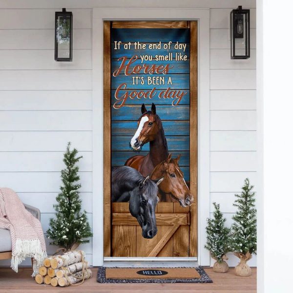 Horse. You Smell Like Horses It’s Been A Good Day Door Cover – Unique Gifts Doorcover