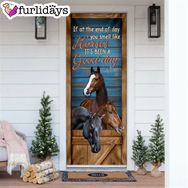 Horse. You Smell Like Horses It’s Been A Good Day Door Cover – Unique Gifts Doorcover