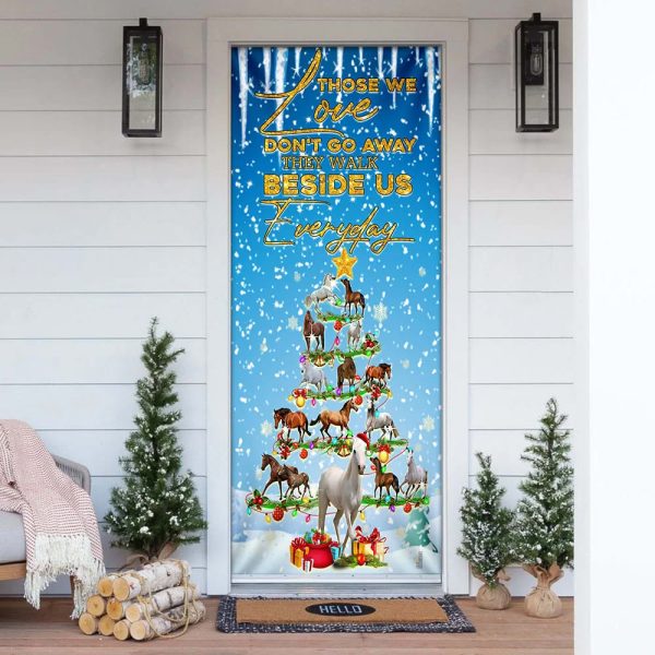 Horse Christmas Tree Door Cover – Those We Love Don’t Go Away They Walk Beside Us  Everyday Door Cover – Christmas Horse Decor