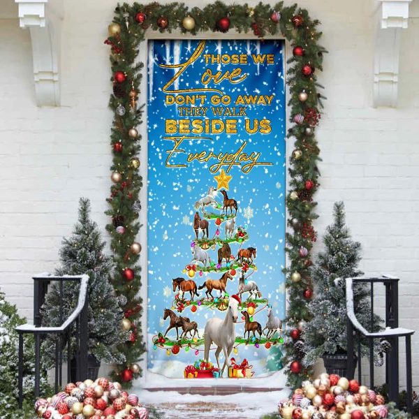 Horse Christmas Tree Door Cover – Those We Love Don’t Go Away They Walk Beside Us  Everyday Door Cover – Christmas Horse Decor