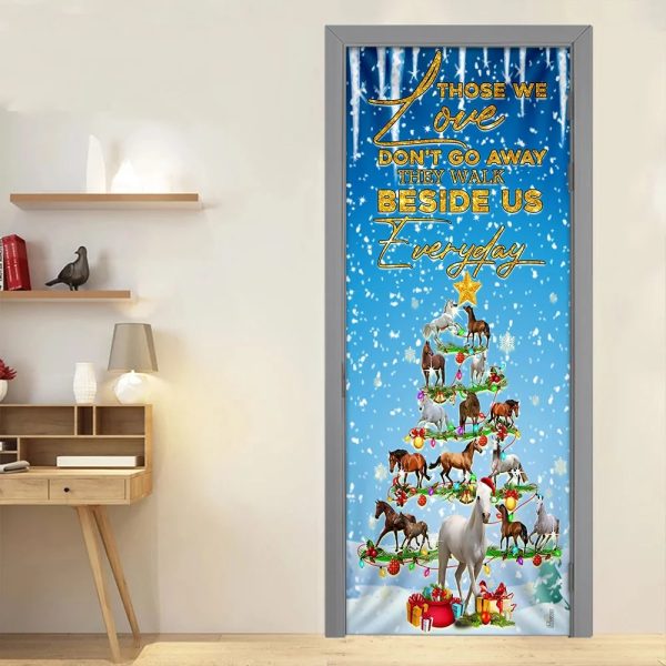 Horse Christmas Tree Door Cover – Those We Love Don’t Go Away They Walk Beside Us  Everyday Door Cover – Christmas Horse Decor