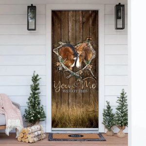 Horse Lover. You And Me We Got This Door Cover Unique Gifts Doorcover 1