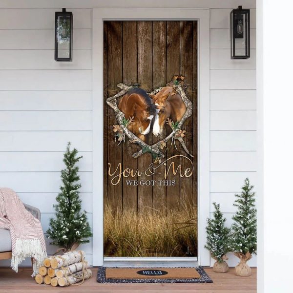 Horse Lover. You And Me We Got This Door Cover – Unique Gifts Doorcover