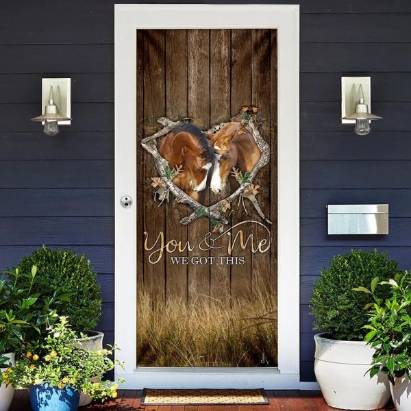 Horse Lover. You And Me We Got This Door Cover – Unique Gifts Doorcover