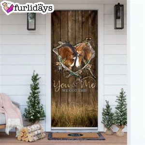 Horse Lover. You And Me We Got This Door Cover Unique Gifts Doorcover 6