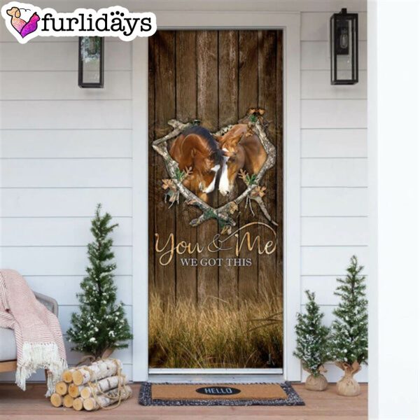 Horse Lover. You And Me We Got This Door Cover – Unique Gifts Doorcover