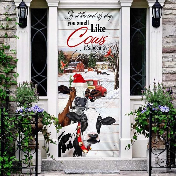 If At The End Of Day You Smell Like Cows Door Cover – Farm Life Christmas Door Cover – Unique Gifts Doorcover