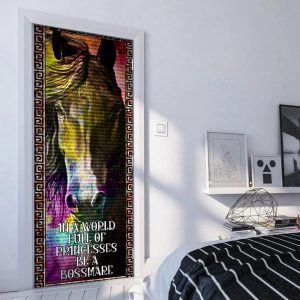 In A World Full Of Princesses Be A Bossmare. Horse Lover Door Cover Unique Gifts Doorcover 4