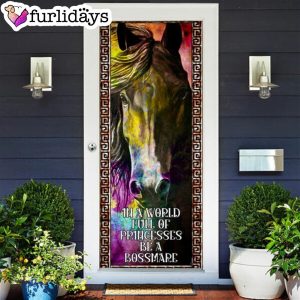 In A World Full Of Princesses Be A Bossmare. Horse Lover Door Cover Unique Gifts Doorcover 6