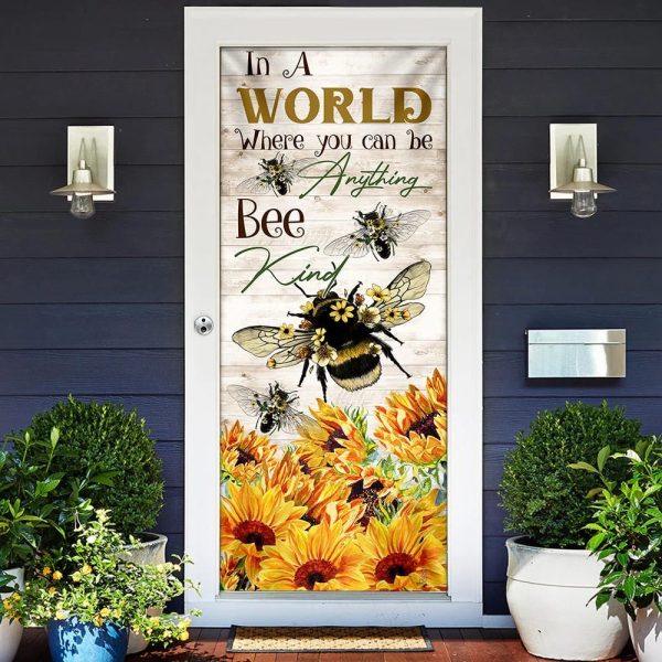 In A World Where You Can Be Anything Bee Kind Door Cover – Unique Gifts Doorcover