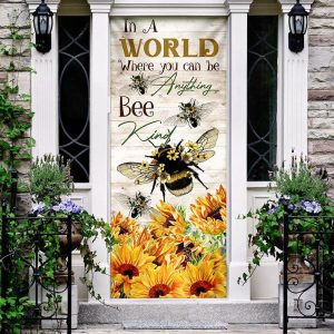 In A World Where You Can Be Anything Bee Kind Door Cover Unique Gifts Doorcover 2