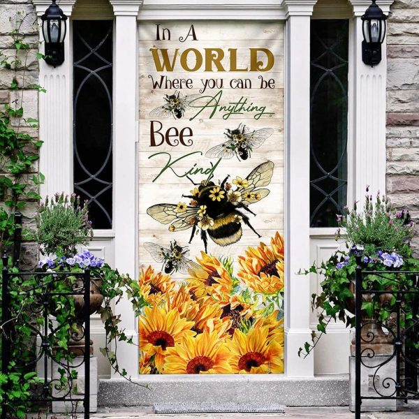 In A World Where You Can Be Anything Bee Kind Door Cover – Unique Gifts Doorcover