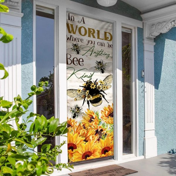 In A World Where You Can Be Anything Bee Kind Door Cover – Unique Gifts Doorcover