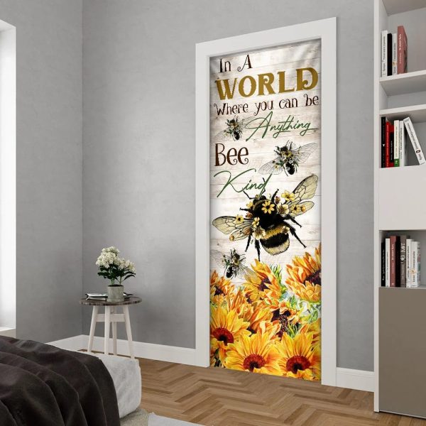 In A World Where You Can Be Anything Bee Kind Door Cover – Unique Gifts Doorcover