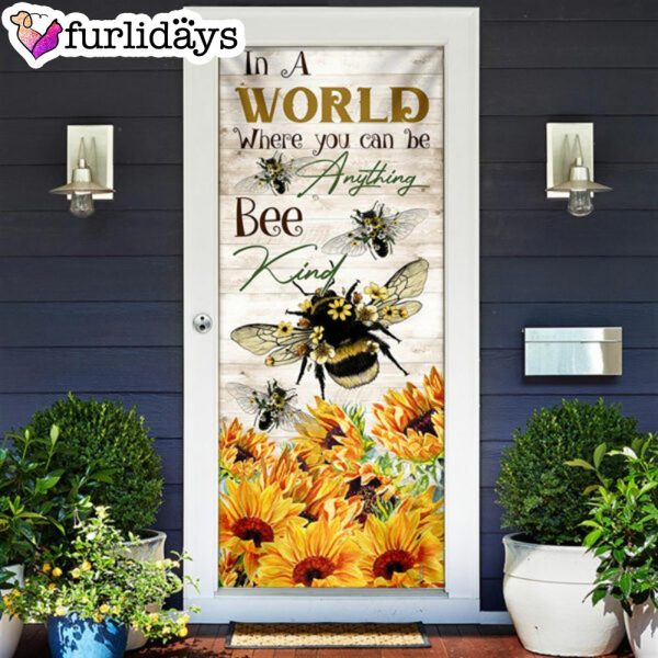 In A World Where You Can Be Anything Bee Kind Door Cover – Unique Gifts Doorcover