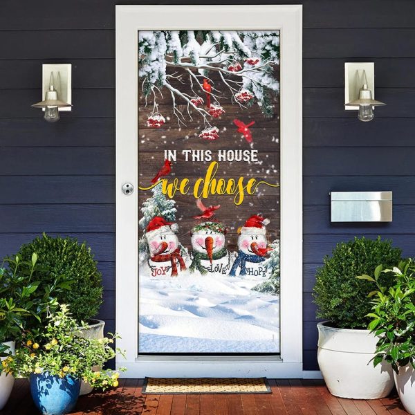 In This House We Choose Door Cover – Snowman Christmas Door Cover – Unique Gifts Doorcover