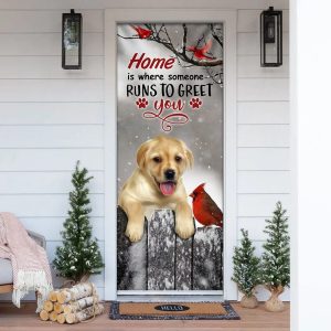 Labrador Retriever Home Is Where Someone Runs To Greet You Door Cover Xmas Outdoor Decoration Gifts For Dog Lovers 1