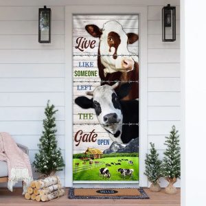 Live Like Someone Left The Gate Open. Cow Lover Cattle Door Cover Unique Gifts Doorcover 1
