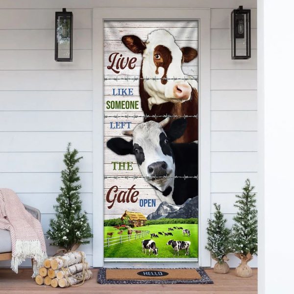 Live Like Someone Left The Gate Open. Cow Lover Cattle Door Cover – Unique Gifts Doorcover