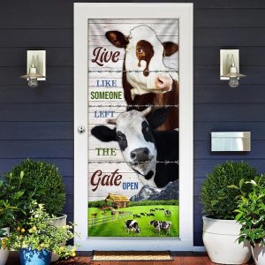 Live Like Someone Left The Gate Open. Cow Lover Cattle Door Cover Unique Gifts Doorcover 2