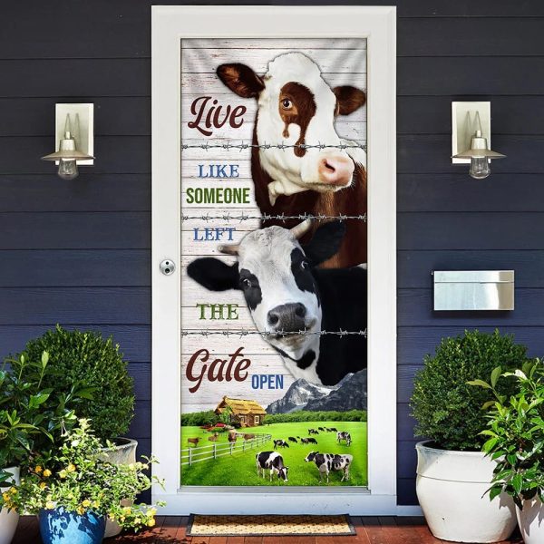 Live Like Someone Left The Gate Open. Cow Lover Cattle Door Cover – Unique Gifts Doorcover