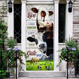 Live Like Someone Left The Gate Open. Cow Lover Cattle Door Cover Unique Gifts Doorcover 3