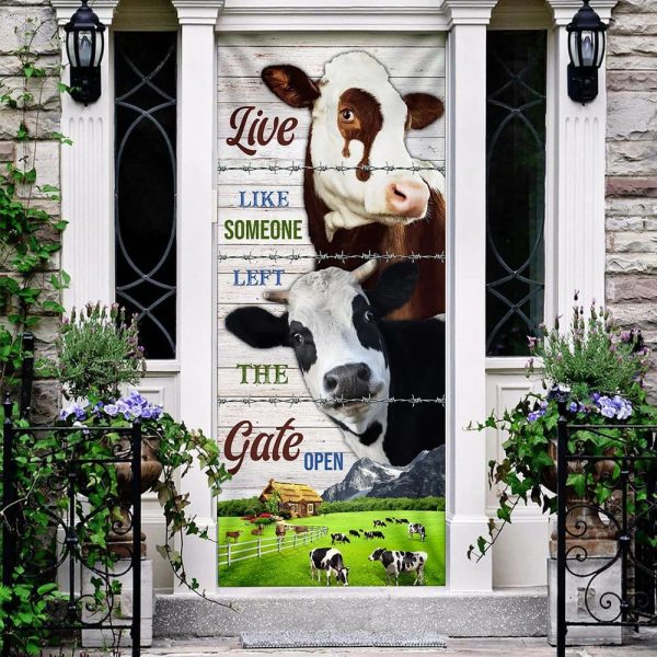 Live Like Someone Left The Gate Open. Cow Lover Cattle Door Cover – Unique Gifts Doorcover