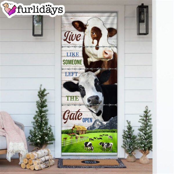 Live Like Someone Left The Gate Open. Cow Lover Cattle Door Cover – Unique Gifts Doorcover