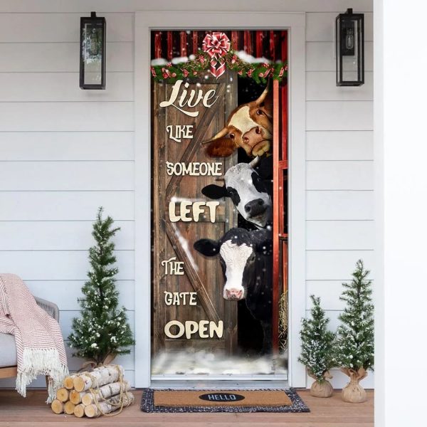 Live Like Someone Left The Gate Open Cattle Door Cover – Unique Gifts Doorcover