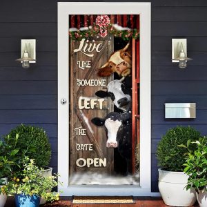 Live Like Someone Left The Gate Open Cattle Door Cover Unique Gifts Doorcover 2