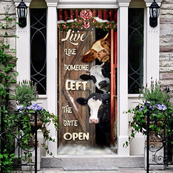 Live Like Someone Left The Gate Open Cattle Door Cover – Unique Gifts Doorcover