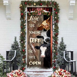 Live Like Someone Left The Gate Open Cattle Door Cover Unique Gifts Doorcover 4
