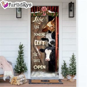 Live Like Someone Left The Gate Open Cattle Door Cover Unique Gifts Doorcover 7