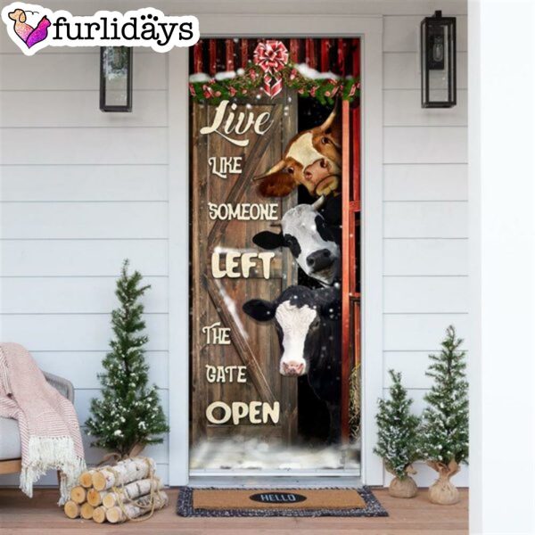 Live Like Someone Left The Gate Open Cattle Door Cover – Unique Gifts Doorcover