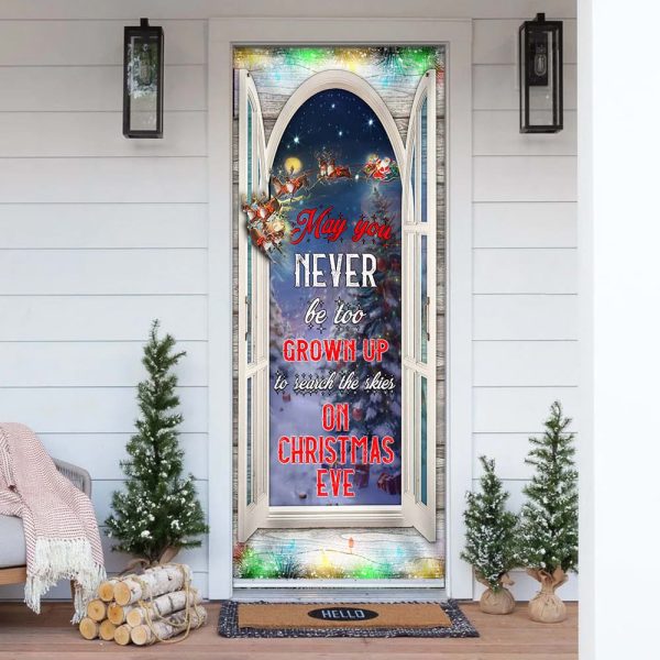 May You Never Be Too Grown Up To Search The Skies On Christmas Eve Door Cover – Unique Gifts Doorcover