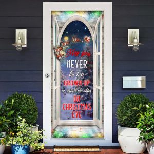 May You Never Be Too Grown Up To Search The Skies On Christmas Eve Door Cover Unique Gifts Doorcover 2