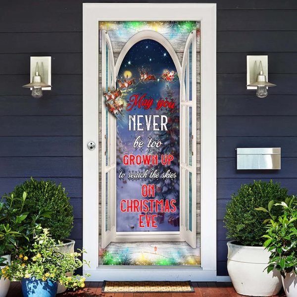 May You Never Be Too Grown Up To Search The Skies On Christmas Eve Door Cover – Unique Gifts Doorcover