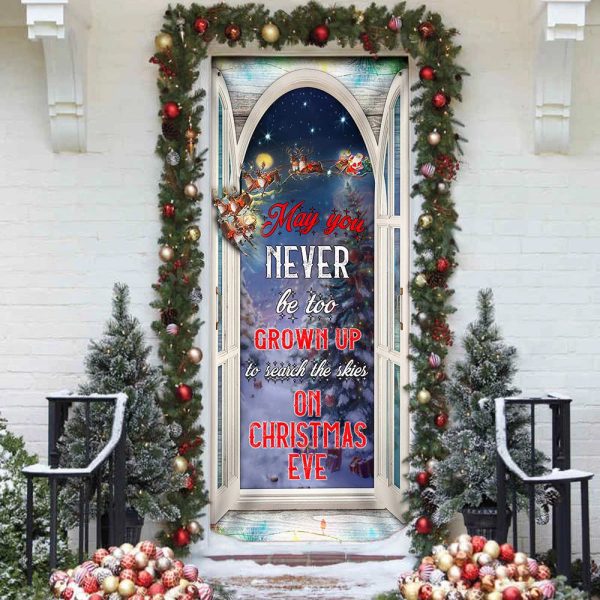May You Never Be Too Grown Up To Search The Skies On Christmas Eve Door Cover – Unique Gifts Doorcover