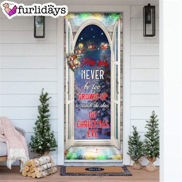 May You Never Be Too Grown Up To Search The Skies On Christmas Eve Door Cover – Unique Gifts Doorcover