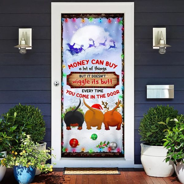 Money Can Buy A Lot Of Things Christmas Door Cover – Dachshunds Door Cover – Unique Gifts Doorcover