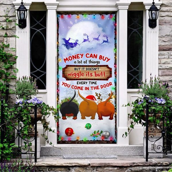 Money Can Buy A Lot Of Things Christmas Door Cover – Dachshunds Door Cover – Unique Gifts Doorcover