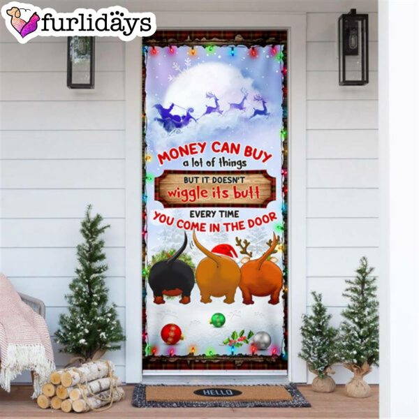 Money Can Buy A Lot Of Things Christmas Door Cover – Dachshunds Door Cover – Unique Gifts Doorcover