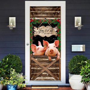 Pig Farmhouse You Amp Me We Got This Door Cover Unique Gifts Doorcover 2