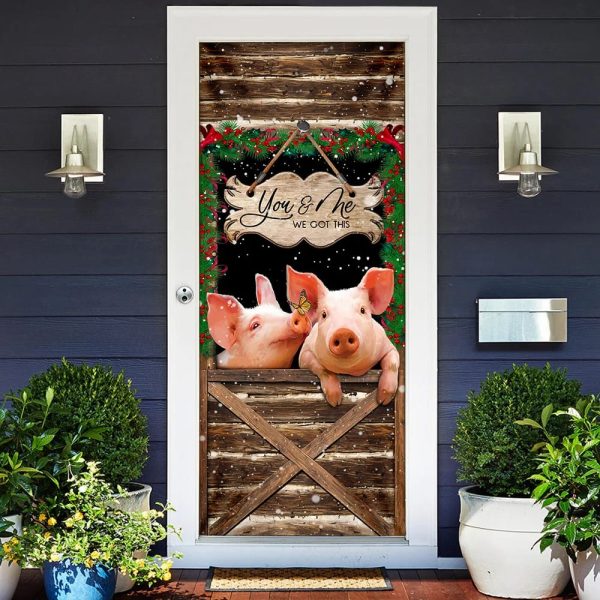 Pig Farmhouse You &Amp Me We Got This Door Cover – Unique Gifts Doorcover