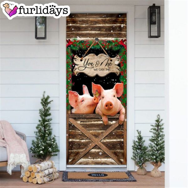 Pig Farmhouse You &Amp Me We Got This Door Cover – Unique Gifts Doorcover