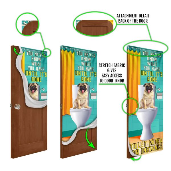 Pug Dog. You Never Know What You Have Until It’s Gone Toilet Paper Door Cover – Xmas Outdoor Decoration – Gifts For Dog Lovers