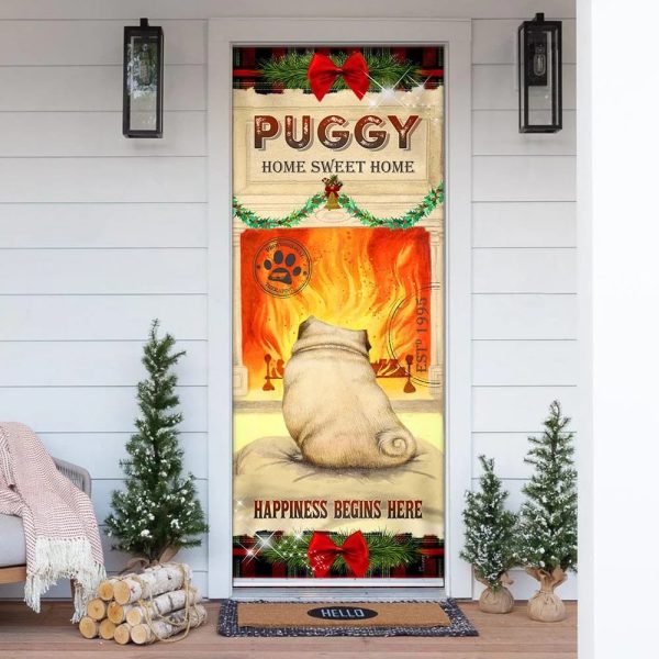 Puggy Home Sweet Home Door Cover – Xmas Outdoor Decoration – Gifts For Dog Lovers